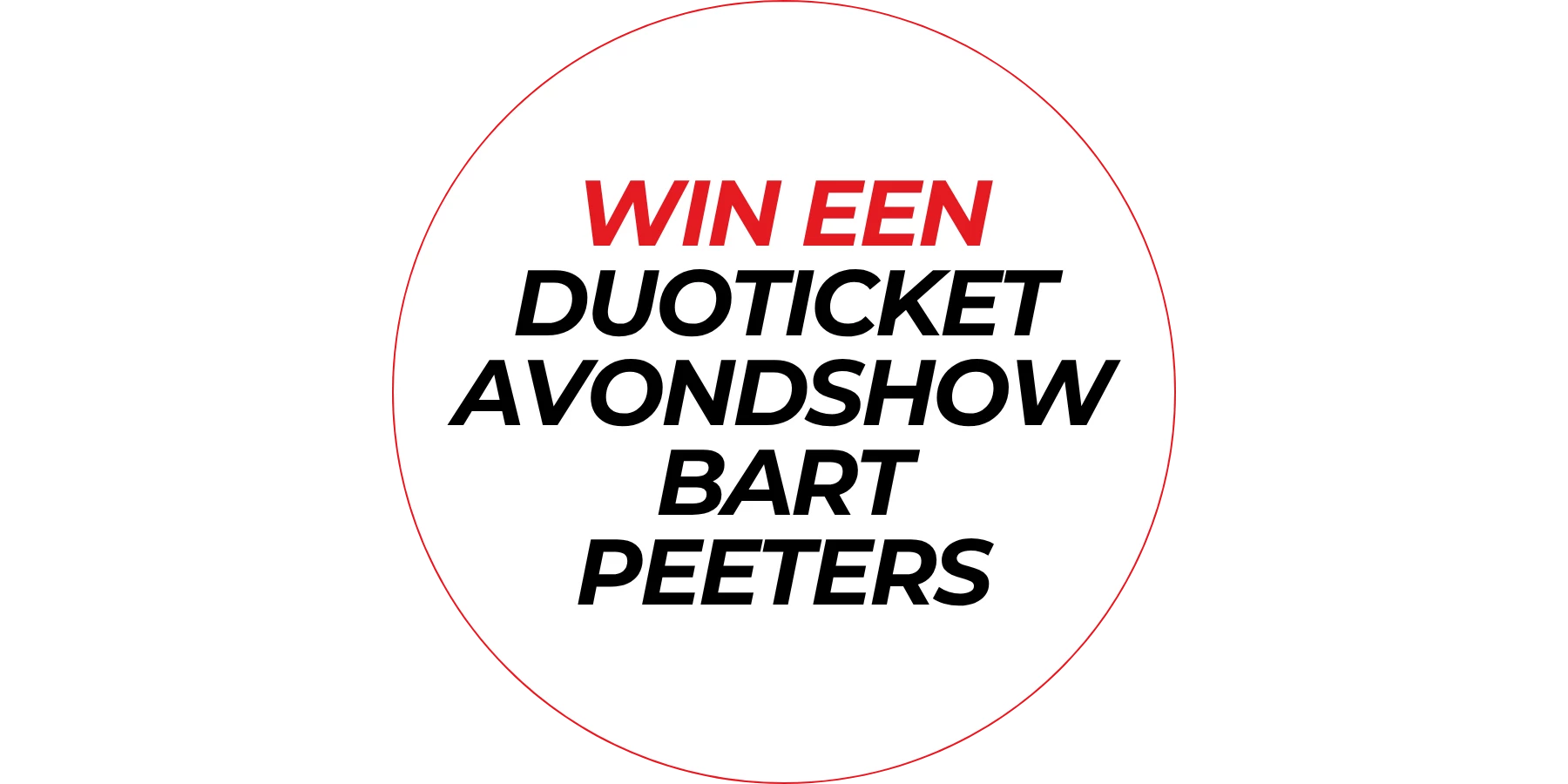 Winactie bart Peeters duoticket